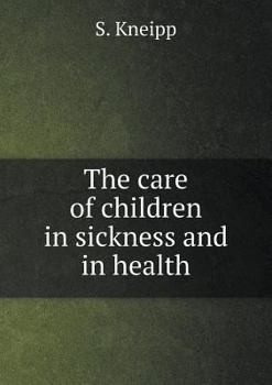 Paperback The care of children in sickness and in health Book