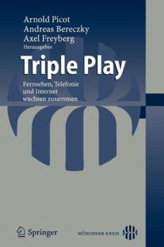Triple Play: Fernsehen, Telefonie und Internet wachsen zusammen
