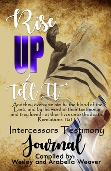 Paperback Rise-Up and Tell It!: Intercessors Testimony Journal Book