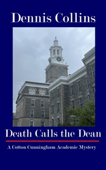 Paperback Death Calls the Dean: A Cotton Cunningham Academic Mystery Book
