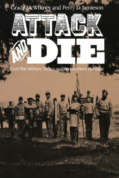 Paperback Attack and Die: Civil War Military Tactics and the Southern Heritage Book