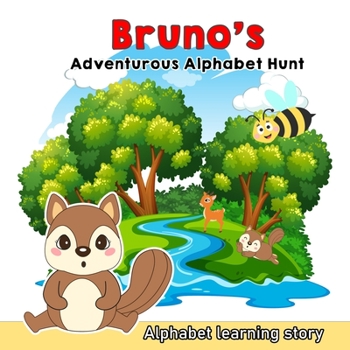 Paperback Bruno's Adventurous Alphabet Hunt: A Children Picture Story Book About Learning The Alphabets Book
