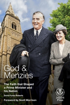 Paperback God and Menzies: The Faith that Shaped a Prime Minister and his Nation Book