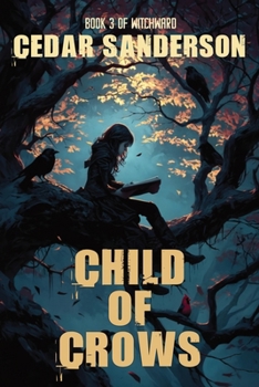 Child of Crows: Wings of Broken Magic (Witchward)