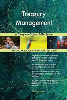 Paperback Treasury Management A Complete Guide - 2019 Edition Book