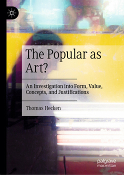 Hardcover The Popular as Art?: An Investigation Into Form, Value, Concepts, and Justifications Book