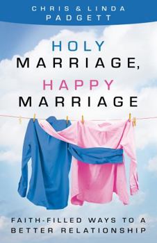 Paperback Holy Marriage, Happy Marriage: Faith-Filled Ways to a Better Relationship (New Edition) Book