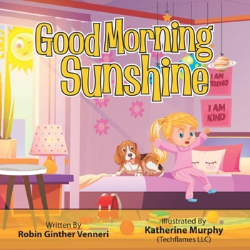 Paperback Good Morning Sunshine: A Children's Book About Daily Activities Book