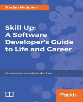 Paperback Skill Up: A Software Developer's Guide to Life and Career Book