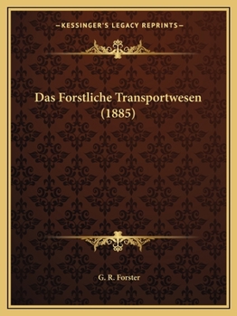Paperback Das Forstliche Transportwesen (1885) [German] Book