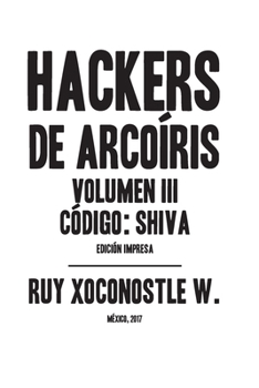 Paperback Hackers de arcoíris 3: Código: Shiva [Spanish] Book