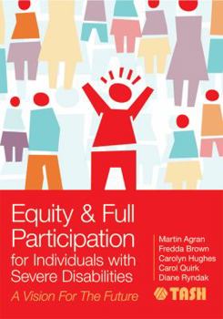 Paperback Equity and Full Participation for Individuals with Severe Disabilities: A Vision for the Future Book