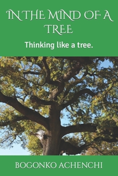 Paperback In the Mind of a Tree: Thinking like a tree. Book