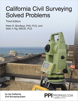 Paperback Ppi California Civil Surveying Solved Problems, 3rd Edition - Comprehensive Practice for the California Civil Surveying Exam Book