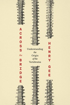 Paperback Across the Bridge: Understanding the Origin of the Vertebrates Book