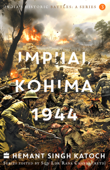 Paperback India's Historic Battles: Imphal-Kohima,1944 Book