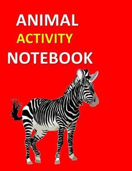 Paperback Animal Activity Notebook: Zebra fun/funny Animal Activity and Notebook combined 120 pages 8"x11" Book