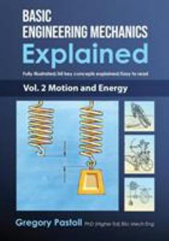 Paperback Basic Engineering Mechanics Explained, Volume 2: Motion and Energy Book