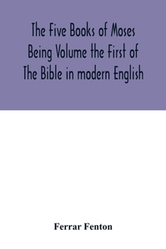 Paperback The Five Books of Moses Being Volume the First of The Bible in modern English Book