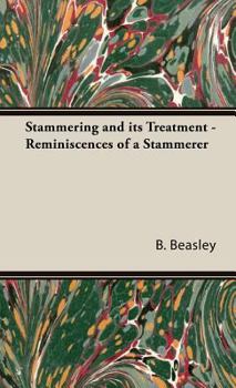 Stammering and Its Treatment - Reminiscences of a Stammerer
