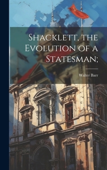 Hardcover Shacklett, the Evolution of a Statesman; Book