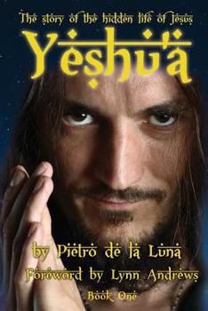 Paperback Yeshu'a: The story of the hidden life of Jesus: Book One Book