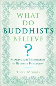 What Do Buddhists Believe? - Book  of the What Do We Believe?