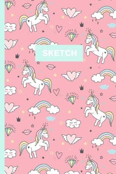 Sketch: A Magical Unicorn Sketch Book for fans of Cupcakes, Doodles, Llamas, Caticorns and Rainbows A Fun Art book for Elementary, Middle School and High School Girls