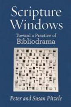 Paperback Scripture Windows: Toward a Practice of Bibliodrama Book
