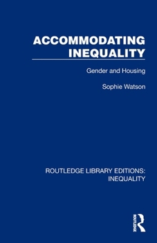 Paperback Accommodating Inequality: Gender and Housing Book