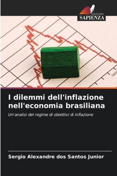 I dilemmi dell'inflazione nell'economia brasiliana (Italian Edition)