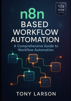 Paperback N8N Based Workflow Automation: A Comprehensive Guide to Workflow Automation Book