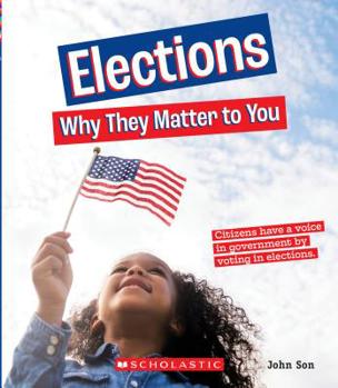 Library Binding Elections: Why They Matter to You (a True Book: Why It Matters) Book