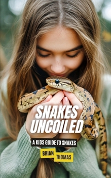 Paperback Snakes Uncoiled: A Kids Guide to Snakes Book