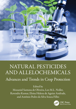 Natural Pesticides and Allelochemicals : Advances and Trends in Crop Protection