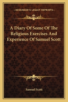 Paperback A Diary Of Some Of The Religious Exercises And Experience Of Samuel Scott Book