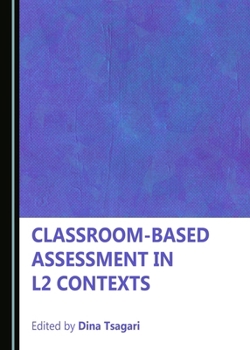 Classroom-based Assessment in L2 Contexts