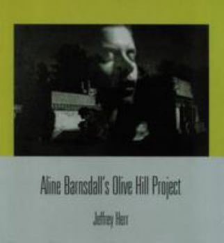 Paperback Aline Barnsdall's Olive Hill Project: Frank Lloyd Wright Sketches and Drawings, Edmund Teske Photographs Book