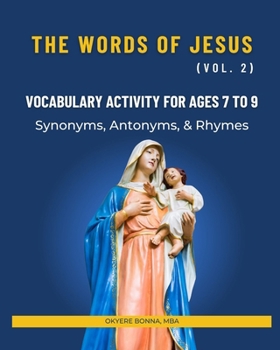 THE WORDS OF JESUS (Vol. 2): Vocabulary Activity For Ages 7 to 9