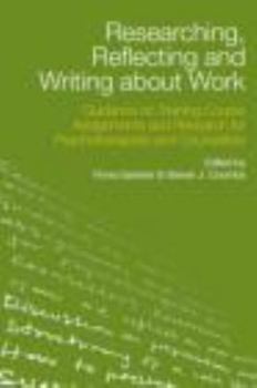 Paperback Researching, Reflecting and Writing about Work: Guidance on Training Course Assignments and Research for Psychotherapists and Counsellors Book