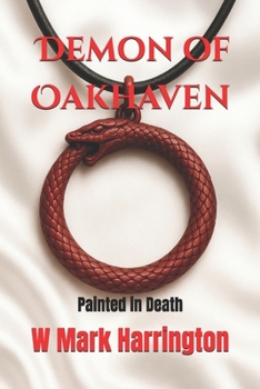 Demon of Oakhaven: Painted in Death (Will Anderson and Casey Murphy Novel)