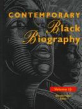 Contemporary Black Biography, Volume 13 - Book  of the Contemporary Black Biography