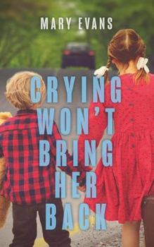 Paperback Crying Won't Bring Her Back Book