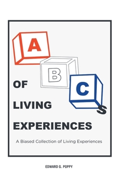 Paperback ABC'S of Living Experiences: A Biased Collection of Living Experiences Book