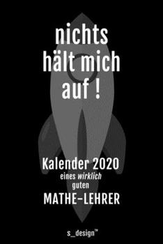 Kalender 2020 für Mathe-Lehrer: Wochenplaner / Tagebuch / Journal für das ganze Jahr: Platz für Notizen, Planung / Planungen / Planer, Erinnerungen und Sprüche (German Edition)
