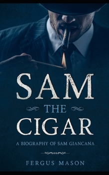 Paperback Sam the Cigar: A Biography of Sam Giancana Book