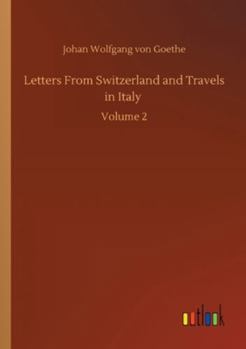 Paperback Letters From Switzerland and Travels in Italy: Volume 2 Book