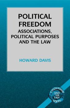 Hardcover Political Freedom: Association, Political Purposes and the Law Book