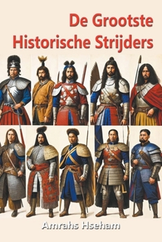 De Grootste Historische Strijders