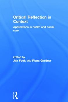 Hardcover Critical Reflection in Context: Applications in Health and Social Care Book